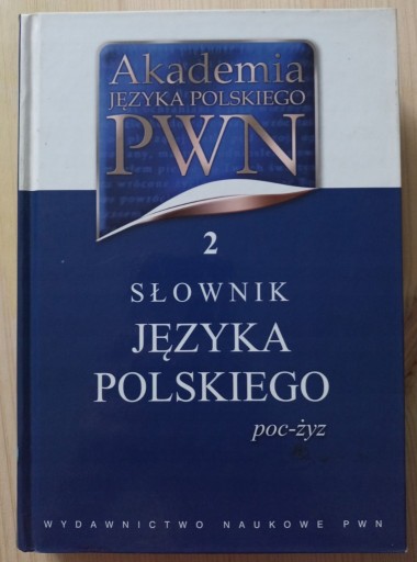Zdjęcie oferty: Akademia języka polskiego. Tom 2, słownik  poc-żyz