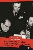 Zdjęcie oferty: Amerykański wywiad i konfrontacja w Polsce 1980-81