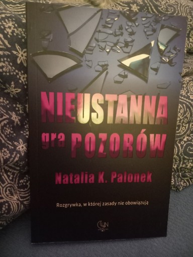 Zdjęcie oferty: Natalia K. Palonek Nieustanna gra pozorów