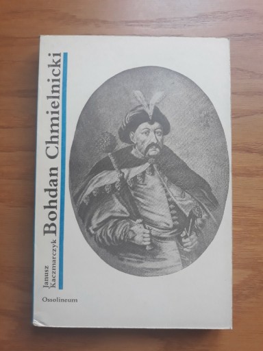 Zdjęcie oferty: Bohdan Chmielnicki Janusz Kaczmarczyk