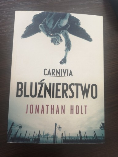 Zdjęcie oferty: Jonathan Holt - Carnivia Bluźnierstwo 