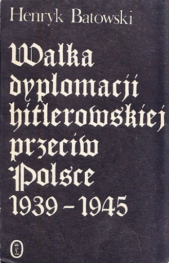 Zdjęcie oferty: Walka dyplomacji hitlerowskiej przeciw Polsce...