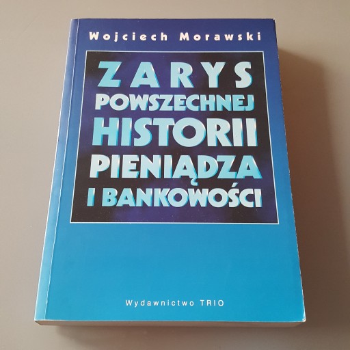 Zdjęcie oferty: Zarys powszechnej historii pieniądza i bankowości