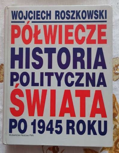 Zdjęcie oferty: ROSZKOWSKI - POŁWIECZE. HISTORIA POLITYCZNA ŚWIATA