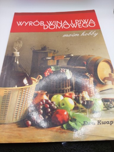 Zdjęcie oferty: Wyrób wina i piwa domowego moim hobby