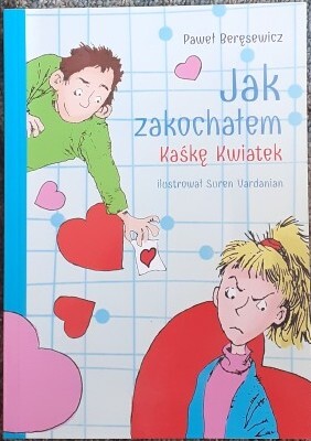 Zdjęcie oferty: Jak zakochałem Kaśkę Kwiatek_Paweł Beręsewicz