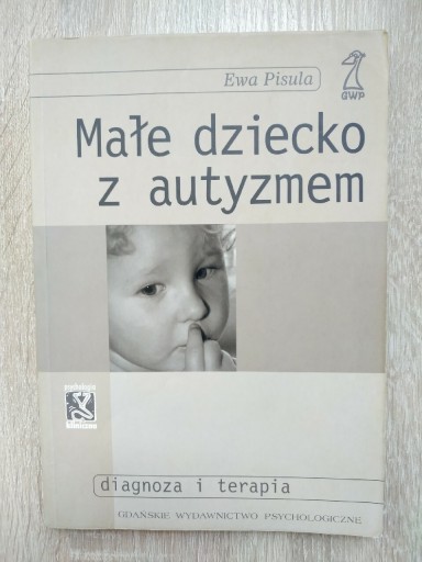 Zdjęcie oferty: Małe dziecko z autyzmem Ewa Pisula