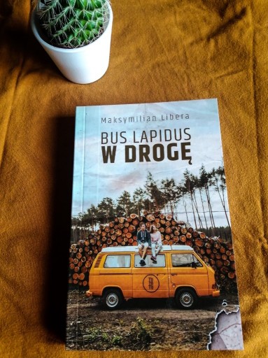 Zdjęcie oferty: OD AUTORA! Książka "Bus Lapidus - W Drogę" - VW T3