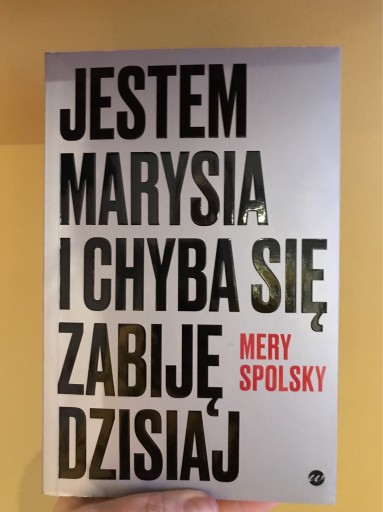 Zdjęcie oferty: Jestem Marysia i chyba się zabije dzisiaj