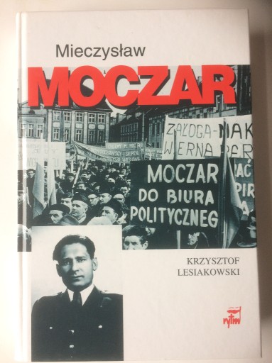 Zdjęcie oferty: Mieczysław Moczar "Mietek" Krzysztof Lesiakowski