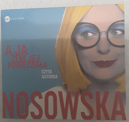 Zdjęcie oferty: "A ja żem jej powiedziała" Katarzyna Nosowska