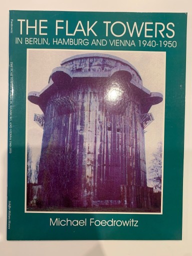 Zdjęcie oferty: The Flak Towers in Berlin Hamburg and Vienna 40-50