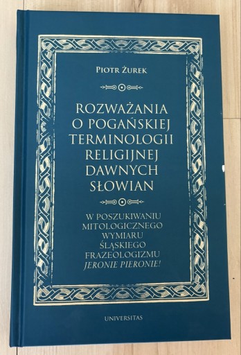 Zdjęcie oferty: Rozważania o pogańskiej terminologii religijnej dawnych Słowian Piotr Żurek