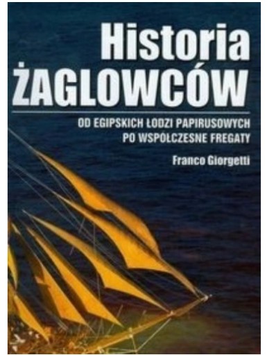 Zdjęcie oferty: Historia żaglowców. Franco Giorgetti