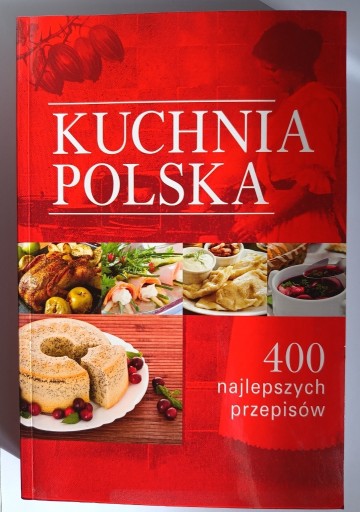 Zdjęcie oferty: Kuchnia polska - 400 najlepszych przepisów