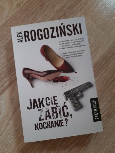 Zdjęcie oferty: Alek Rogoziński JAK CIĘ ZABIĆ, KOCHANIE? 