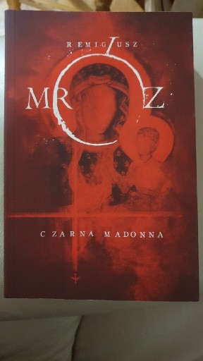 Zdjęcie oferty: Czarna Madonna - Remigiusz Mróz