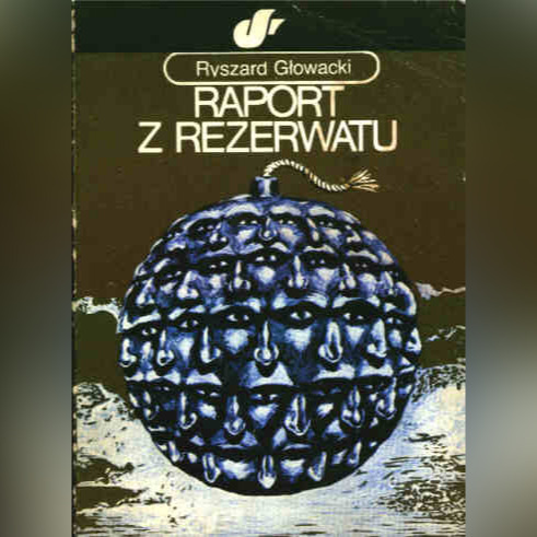 Zdjęcie oferty: RAPORT Z REZERWATU - Ryszard Głowacki