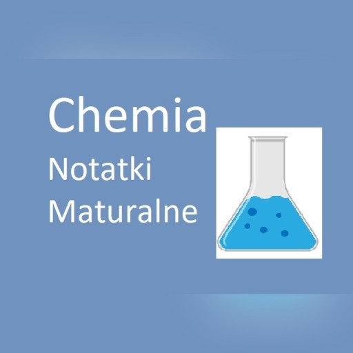 Zdjęcie oferty: Matura z chemii notatki maturalne z chemii, chemia