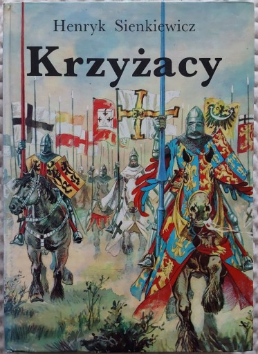 Zdjęcie oferty: Krzyżacy, Henryk Sienkiewicz,ilustr. Marek Szyszko