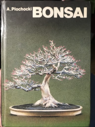 Zdjęcie oferty: Bonsai - sztuka miniaturyzacji drzew i krzewów.
