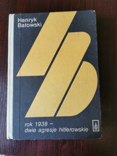 Zdjęcie oferty: Rok 1938 - dwie agresje hitlerowskie - H. Batowski