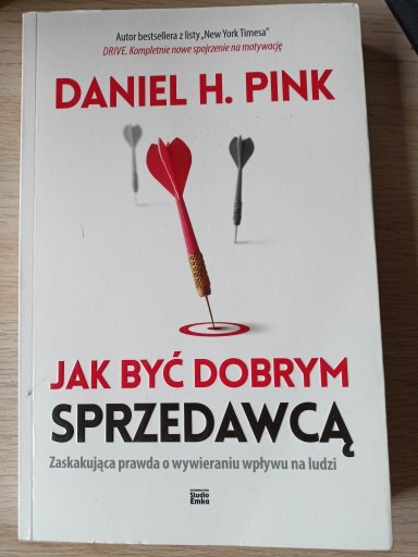 Zdjęcie oferty: Jak być dobrym sprzedawcą Daniel H. Pink