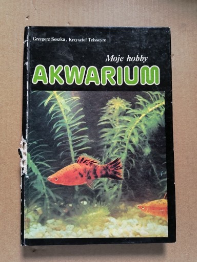 Zdjęcie oferty: Akwarium moje hobby Grzegorz Soszka Krzysztof Teisseyre