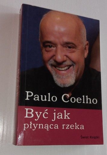 Zdjęcie oferty: Paulo Coelho Być jak płynąca rzeka 