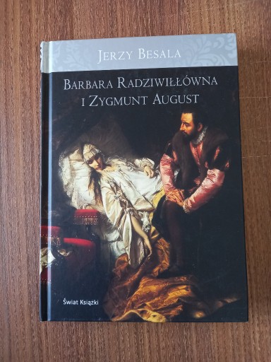 Zdjęcie oferty: Besala - Barbara Radziwiłłówna i Zygmunt August