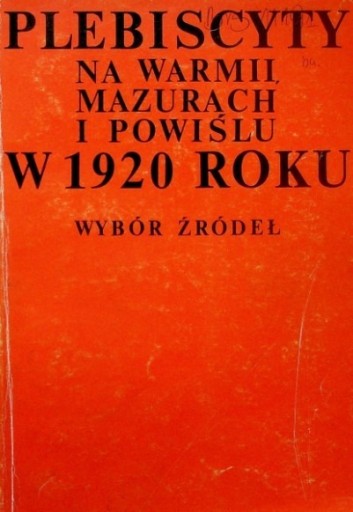 Zdjęcie oferty: Plebiscyty na Warmii Mazurach i Powiślu w 1920 rok