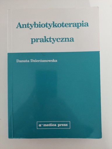 Zdjęcie oferty: Antybiotykoterapia Praktyczna-Danuta Dzierżanowska