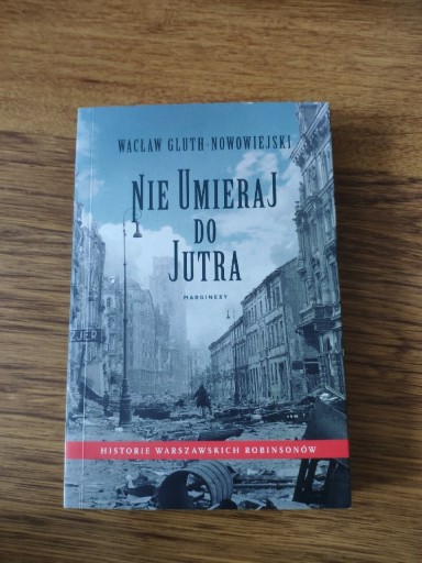 Zdjęcie oferty: W. Gluth-Nowowiejski - Nie umieraj do jutra 