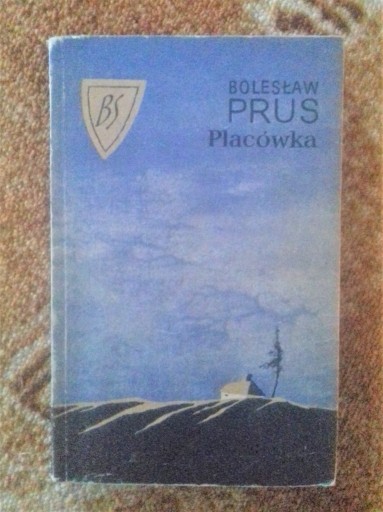 Zdjęcie oferty: Placówka powieść, Bolesław Prus