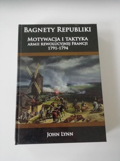 Zdjęcie oferty: Bagnety republiki. Motywacja i taktyka armii... 