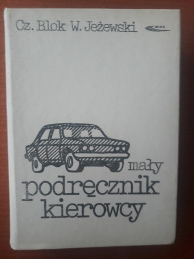 Zdjęcie oferty: Mały podręcznik kierowcy Cz. Blok W. Jeżewski