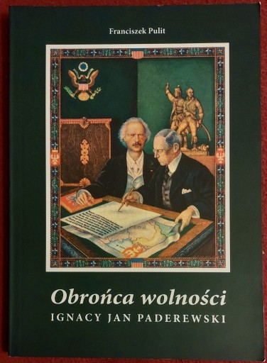 Zdjęcie oferty: Obrońca wolności Ignacy Jan Paderewski Pulit