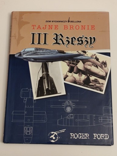 Zdjęcie oferty: Tajne bronie III rzeszy Roger Ford