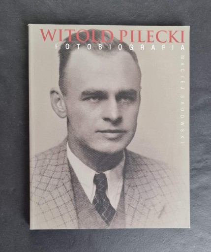 Zdjęcie oferty: Witold Pilecki - Fotobiografia 