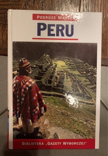 Zdjęcie oferty: Podróże Marzeń Peru przewodnik