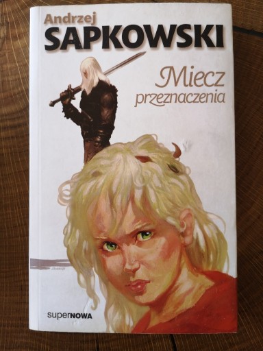 Zdjęcie oferty: Andrzej Sapkowski, Miecz przeznaczenia (2006)