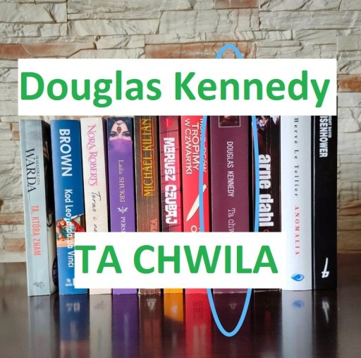 Zdjęcie oferty: Douglas Kennedy Ta chwila