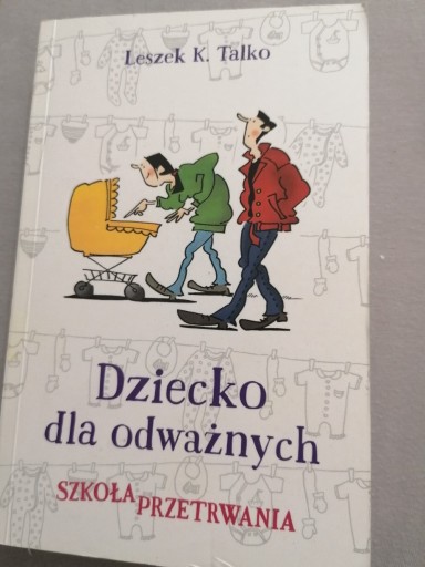 Zdjęcie oferty: L. Talko, Dziecko dla odważnych 