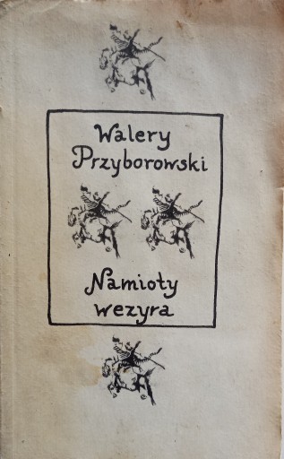 Zdjęcie oferty: Namioty Wezyra. Walery Przyborowski 1983 r