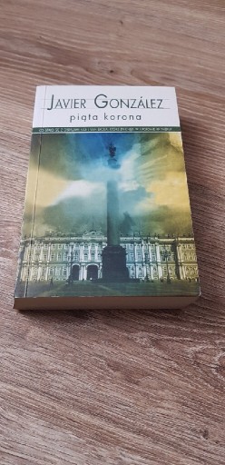 Zdjęcie oferty: Javier Gonzalez - Piąta korona 