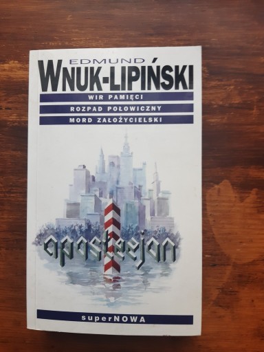 Zdjęcie oferty: Edmund Wnuk-Lipiński - "Wir pamięci i......". NOWA