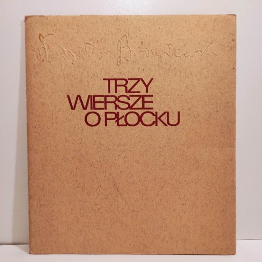 Zdjęcie oferty: Władysław Broniewski - Trzy wiersze o Płocku -1972