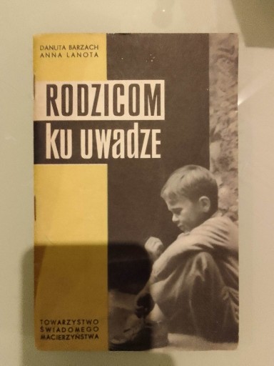 Zdjęcie oferty: Rodzicom ku uwadze - Danuta Barzach, Anna Lanota