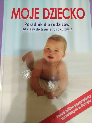 Zdjęcie oferty: Moje dziecko, poradnik dla rodziców