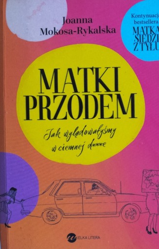 Zdjęcie oferty: Matki przodem Joanna Mokosa-Rykalska